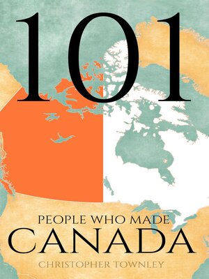 cover image of 101 People Who Made Canada